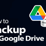 Comment sauvegarder sur Google Drive 2022 [Back Your Data Up]