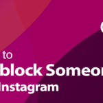 Comment débloquer quelqu’un sur Instagram en 2022 : Guide complet