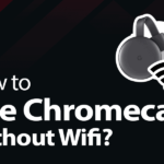 Comment utiliser Chromecast sans WiFi 2022 [Mobile Internet Hack]